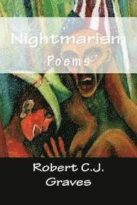 Robert C. J. Graves - Nightmarism: Poems, Häftad
