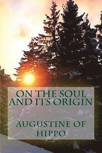 bokomslag On the soul and its origin