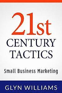 Glyn Williams - 21st Century Tactics: : Small Business Marketing, Häftad