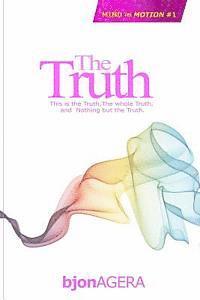 The TRUTH: The Whole TRUTH, and Nothing but The TRUTH 1