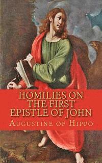 bokomslag Homilies on the first epistle of John