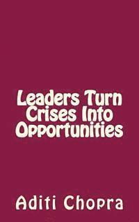 Aditi Chopra - Leaders turn Crises into Opportunities, Häftad
