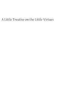 bokomslag A Little Treatise on the Little Virtues