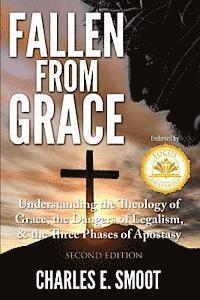 bokomslag Fallen From Grace: Understanding the Theology of Grace, the Dangers of Legalism, & the Three Phases of Apostasy