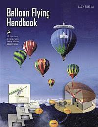 bokomslag Balloon Flying Handbook (FAA-H-8083-11A)