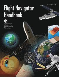 Federal Aviation Administration, U. S. Department of Transportation - Flight Navigator Handbook (FAA-H-8083-18), Häftad