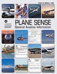 Federal Aviation Administration, U. S. Department of Transportation - Plane Sense: General Aviation Information (FAA-H-8083-19A), Häftad