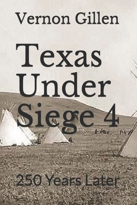 bokomslag Texas Under Siege 4: 250 Years Later