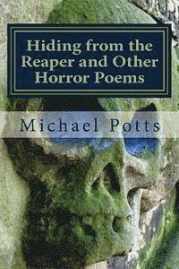 Hiding from the Reaper and Other Horror Poems 1