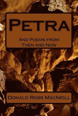 Donald Ross MacNeill - Petra: And Poems from Then and Now, Häftad