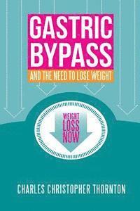 bokomslag Gastric Bypass and the Need to Lose Weight