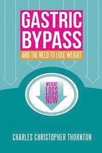 Gastric Bypass and the Need to Lose Weight 1