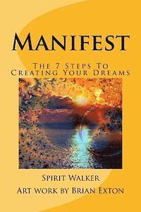 bokomslag Manifest: The 7 Steps To Creating Your Dreams