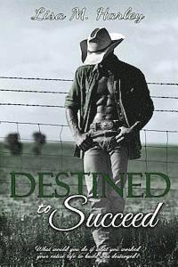 Lisa M. Harley - Destined to Succeed, Häftad