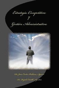 Rogelio Castillo, Juan Carlos Bribiesca - Estrategia Competitiva y Gestión Administrativa, Häftad