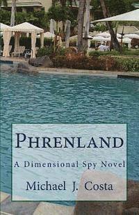 bokomslag Phrenland: A Dimensional Spy Novel