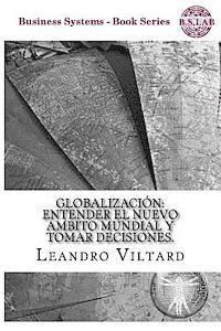 Globalizacion: Entender el nuevo ambito mundial y tomar decisiones. 1