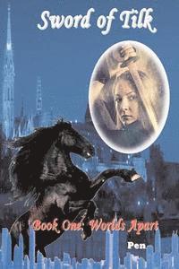 Pen - Sword of Tilk: Book One: Worlds Apart, Häftad