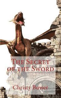 Christy Bower - Secret of the Sword, Häftad