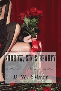 D. W. Silver, Wendy Wilson - Sorrow, Sin & Beauty: A Slim Volume of Contemporary Poems, Häftad