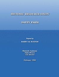 Barry M. Buxton - Historic Resource Study; Davey Farm, Häftad
