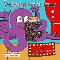 Friends With Fins: The Talent Show 1