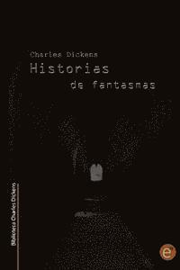 bokomslag Historias de fantasmas (Biblioteca Charles Dickens)