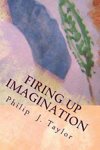 Firing Up Imagination: Practical Ideas for Parent and Child Enjoyment over Consumerism and Advertising 1