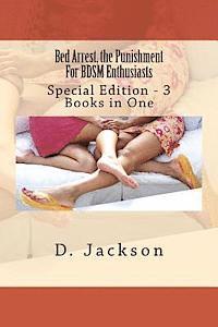 bokomslag Bed Arrest, the Punishment For BDSM Enthusiasts: Special Edition - 3 Books in One