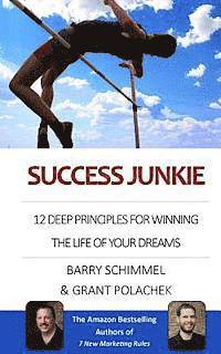 bokomslag Success Junkie: 12 Deep Principles for Winning the Life of your Dreams