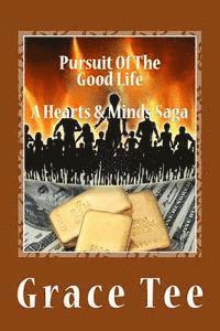 Pursuit Of The Good Life a Hearts & Minds Saga 1