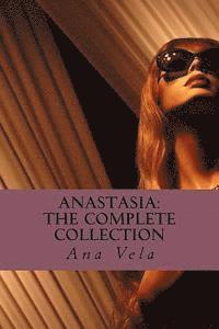 Ana Vela - Anastasia: The Complete Collection, Häftad