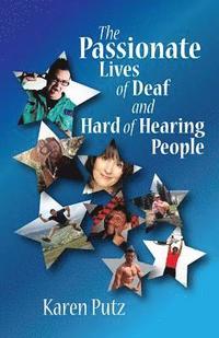 bokomslag The Passionate Lives of Deaf and Hard of Hearing People