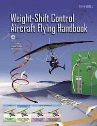 bokomslag Weight-Shift Control Aircraft Flying Handbook (FAA-H-8083-5)