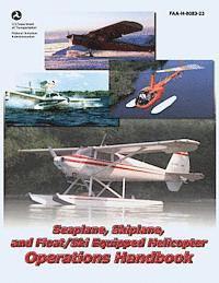 bokomslag Seaplane, Skiplane, and Float/Ski Equipped Helicopter Operations Handbook (FAA-H-8083-23)