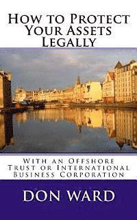 bokomslag How to Protect Your Assets: Legally protect assets with an Offshore Trust