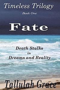 Timeless Trilogy, Book One, Fate 1