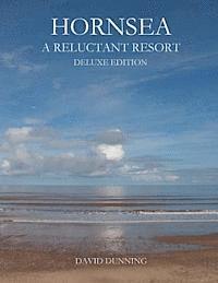 David Dunning - Hornsea A Reluctant Resort: Deluxe Edition, Häftad