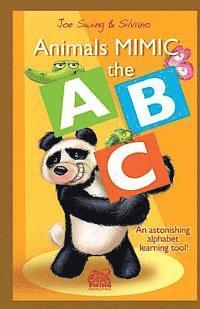 bokomslag Animals Mimic the ABC. An astonishing alphabet learning tool!