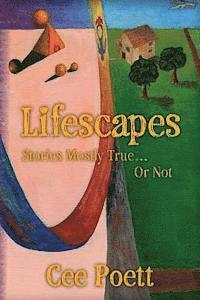 Cee Poett - Lifescapes: Stories Mostly True..Or Not, Häftad