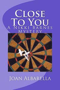 bokomslag Close To You: A Nikki Barnes Mystery
