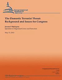 bokomslag The Domestic Terrorist Threat: Background and Issues for Congress