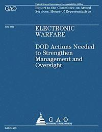 bokomslag Electronic Warfare: DOD Actions Needed to Strengthen Management and Oversight