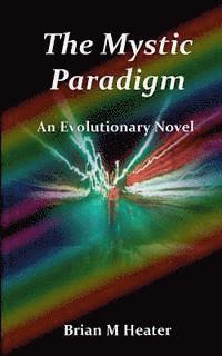 bokomslag The Mystic Paradigm: An Evolutionary Novel