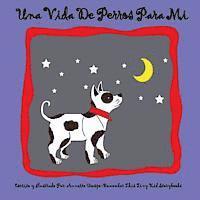 Annette Crespo, Remember This Tiny Kid Storybooks - Una Vida De Perros Para Mi, Häftad