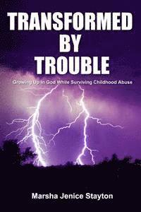 bokomslag Transformed by Trouble: Growing up in God While Surviving Childhood Abuse