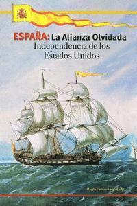 bokomslag España: La Alianza Olvidada: Independencia de los Estados Unidos