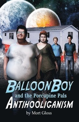 Balloon Boy and the Porcupine Pals: Antihooliganism 1