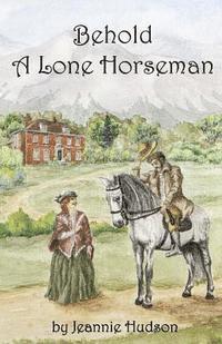 bokomslag Behold A Lone Horseman