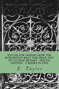 bokomslag Excuse for Sadism: How the Inquisition Beat the Devil Out of Cathar Women: Special Edition - 5 Books in One